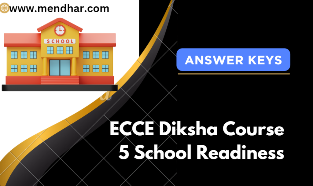 Nishtha 4.0 ECCE Diksha Course (Module) 5 Quiz Answer Key 2023