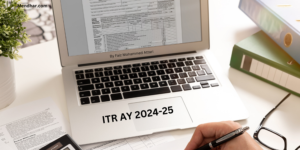 Filing Income Tax Return for Assessment Year 2024-25