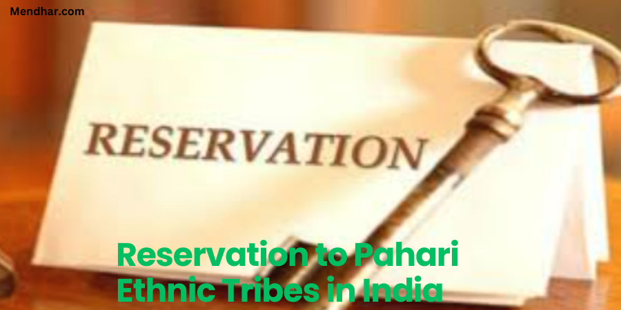 Reservation to Pahari Ethnic Tribes in India