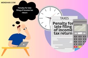 Penalty for Late Filing of Income Tax Return