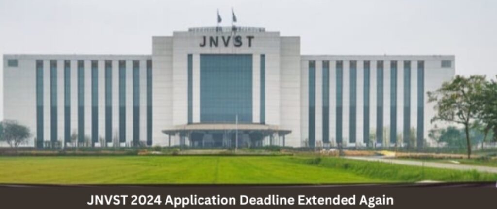 JNVST 2024 Application Deadline Extended Again