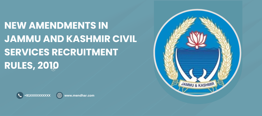 New Amendments in Jammu and Kashmir Civil Services Recruitment Rules, 2010