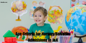 Age Criteria for Nursery/Balvatika Admissions in J&K