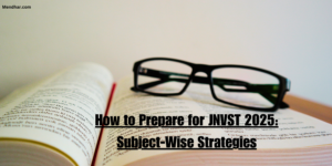 How to Prepare for JNVST 2025: Subject-Wise Strategies