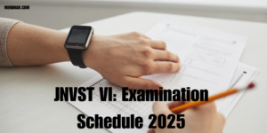 JNVST VI: Examination Schedule 2025