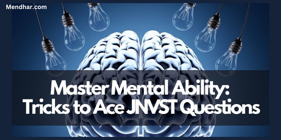 Master Mental Ability: Tricks to Ace JNVST Questions