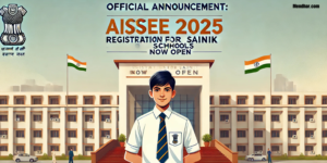 Official Announcement: AISSEE 2025 Registration for Sainik Schools Now Open"