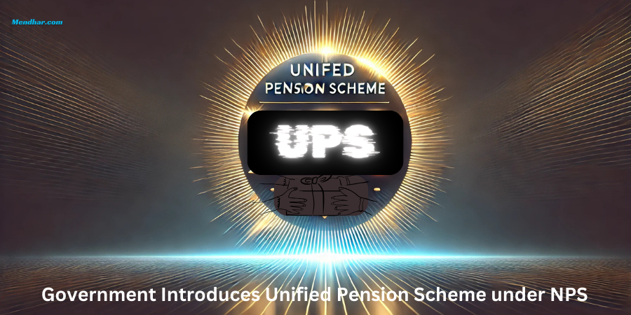 Government Introduces Unified Pension Scheme under NPS