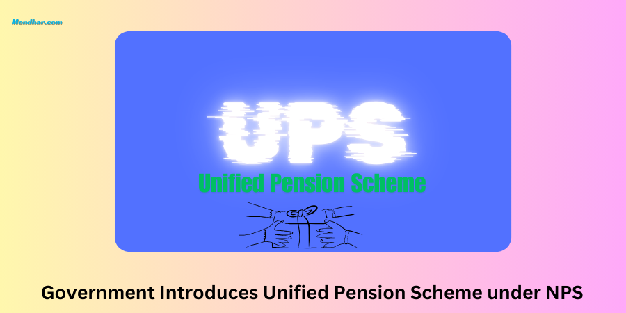 Government Introduces Unified Pension Scheme under NPS