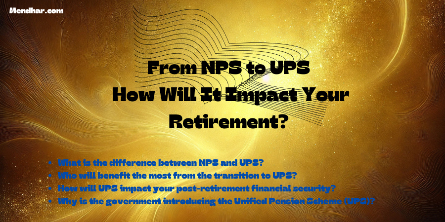 From NPS to UPS: How Will It Impact Your Retirement?