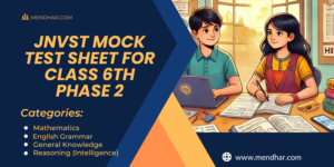 JNVST Mock Test Sheet for Class 6th Phase 2 – A Complete Guide for Students