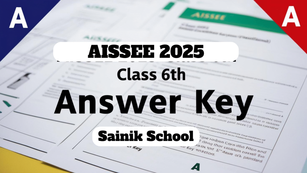 AISSEE 2025 : Final Answer Key Class 6th