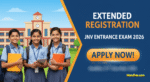 Extended Registration for JNV Entrance Exam 2026 - Apply Now!