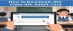 How to download JNV Class 6th Admit Card