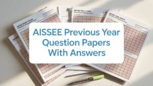 AISSEE Previous Year Question Papers with Answers