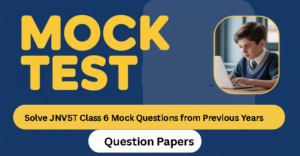 Solve JNVST Class 6 Questions from Previous Years Question Papers