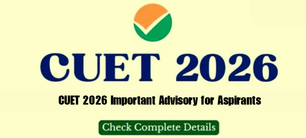 CUET 2026 Important Advisory for Aspirants
