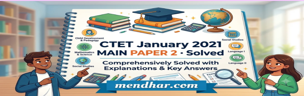 CTET January 2021 MAIN PAPER 2 · Solved